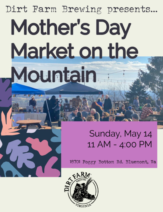 Mother's Day Market on the Mountain flyer Dirt Farm Brewing loudoun county brewery