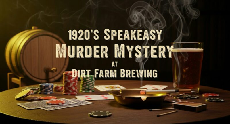 Flyer for the 1920's Speakeasy Murder Mystery with Off Center Events at Dirt Farm Brewing in Loudoun county virginia