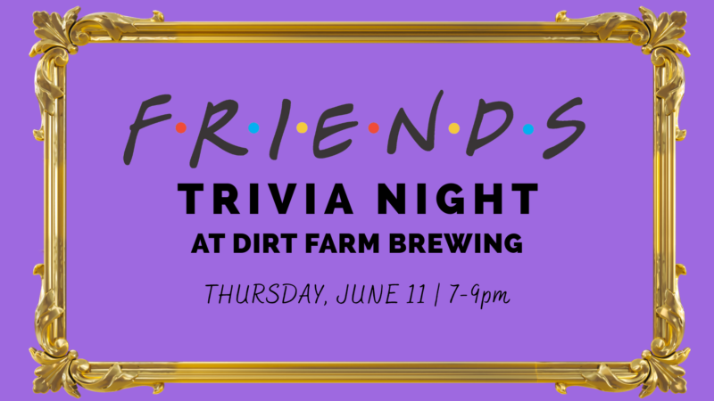 Flyer for Friends Trivia Night at Dirt Farm Brewing in Loudoun County, virginia